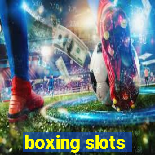 boxing slots