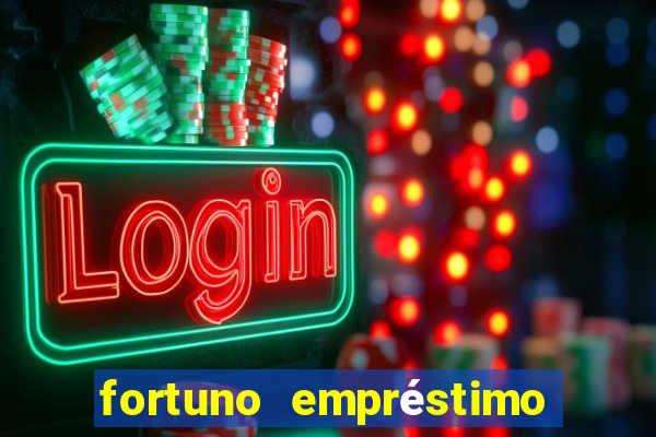 fortuno empréstimo e confiável