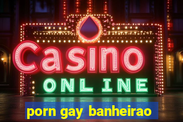 porn gay banheirao