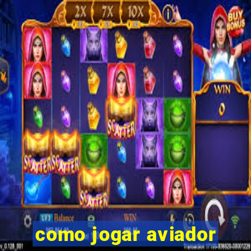 como jogar aviador