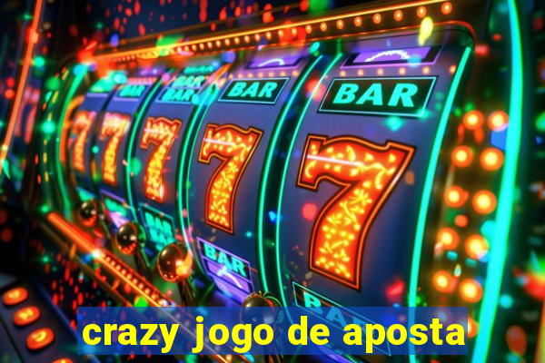 crazy jogo de aposta