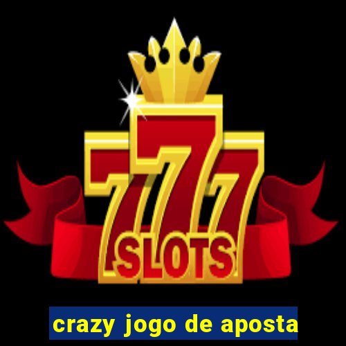 crazy jogo de aposta