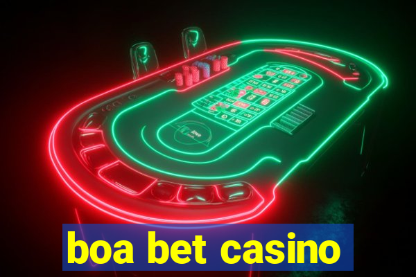 boa bet casino