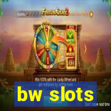 bw slots