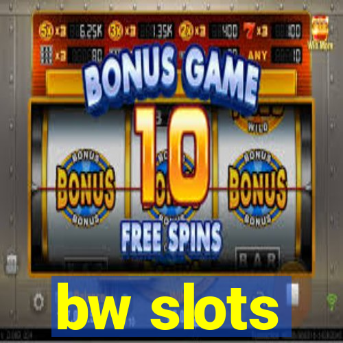 bw slots