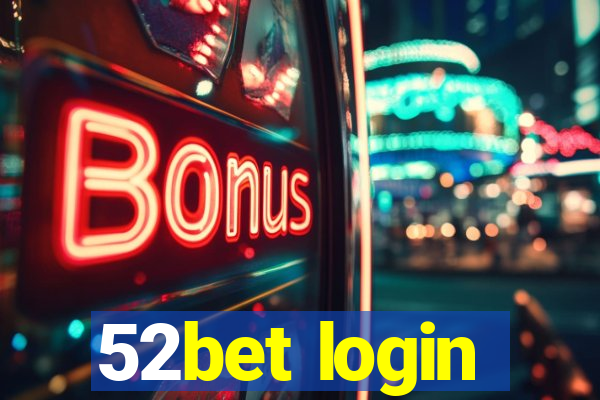 52bet login