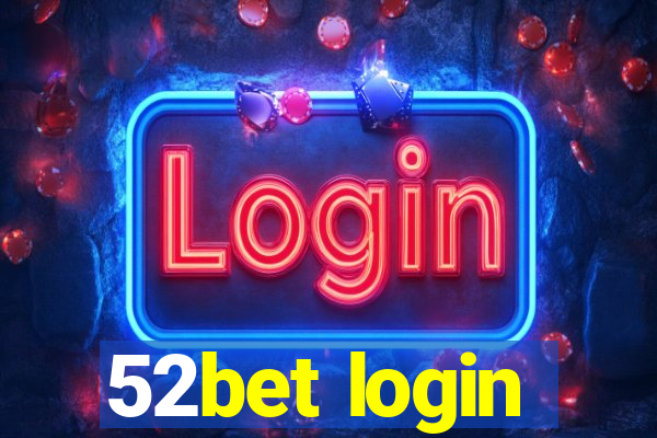 52bet login