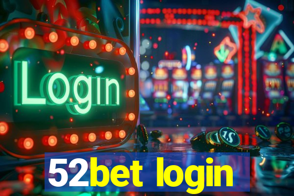 52bet login