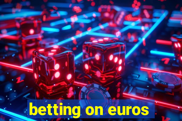 betting on euros