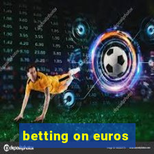 betting on euros