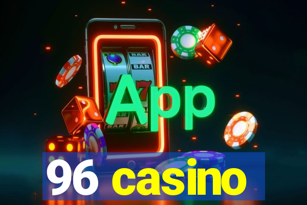 96 casino