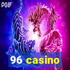 96 casino