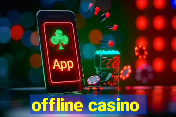 offline casino