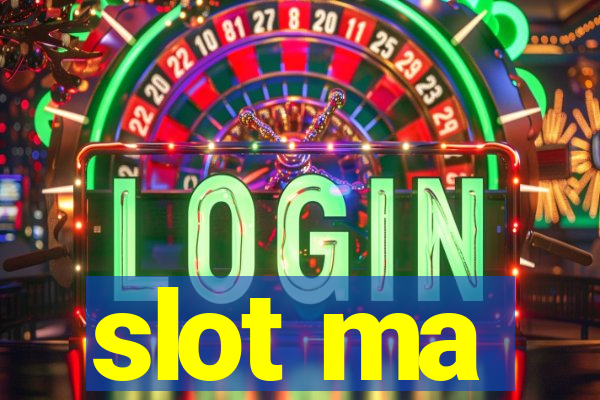 slot ma