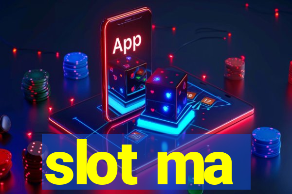 slot ma