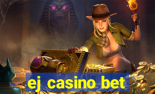 ej casino bet