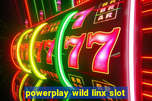 powerplay wild linx slot