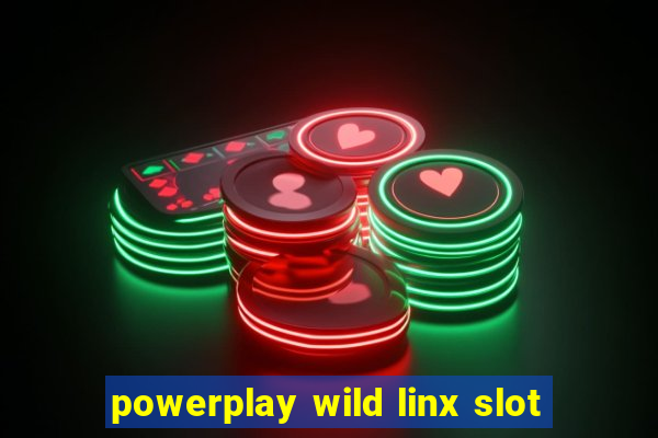 powerplay wild linx slot