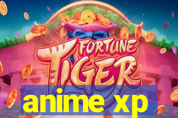 anime xp