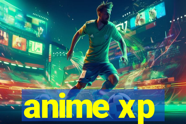 anime xp