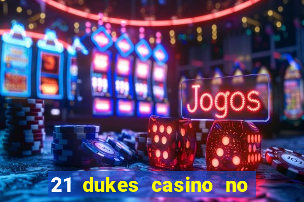 21 dukes casino no deposit bonus