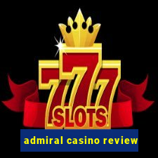 admiral casino review