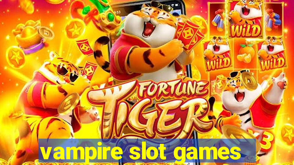 vampire slot games