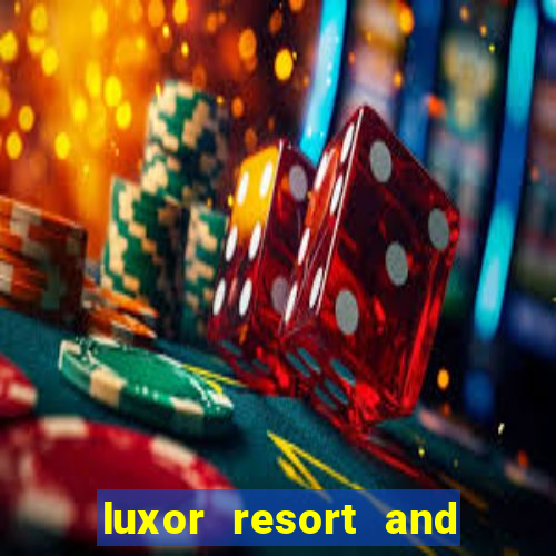 luxor resort and casino hotel