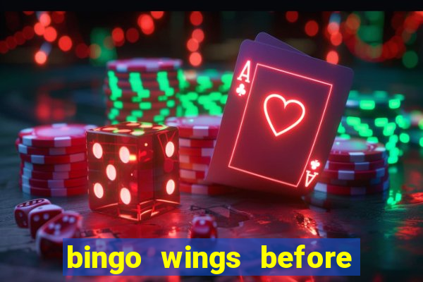 bingo wings before and after