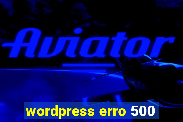 wordpress erro 500