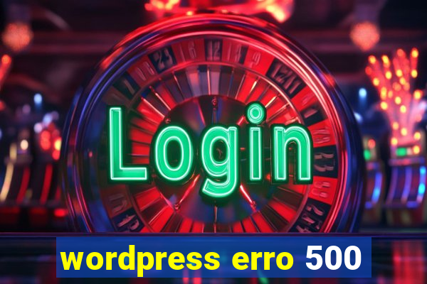 wordpress erro 500