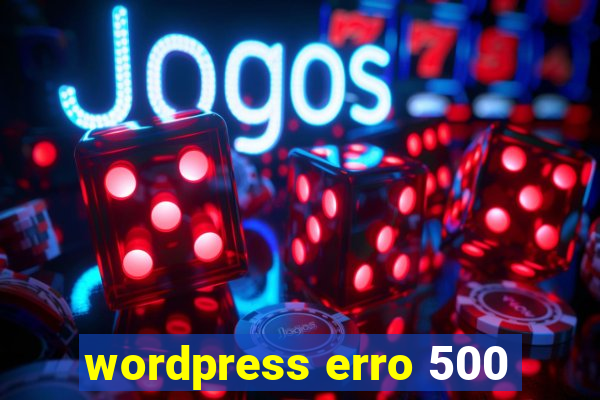 wordpress erro 500