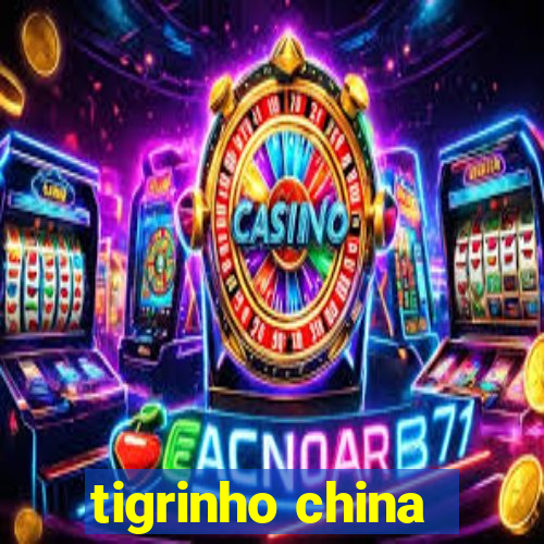 tigrinho china