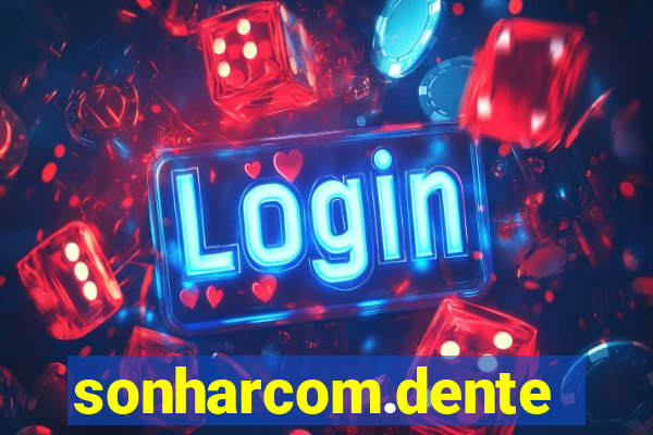 sonharcom.dente