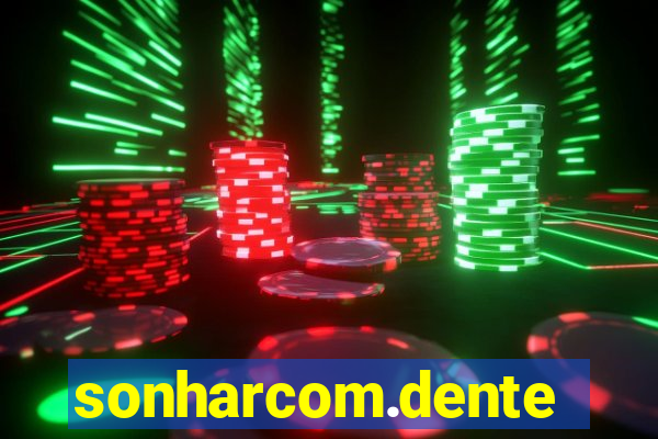 sonharcom.dente