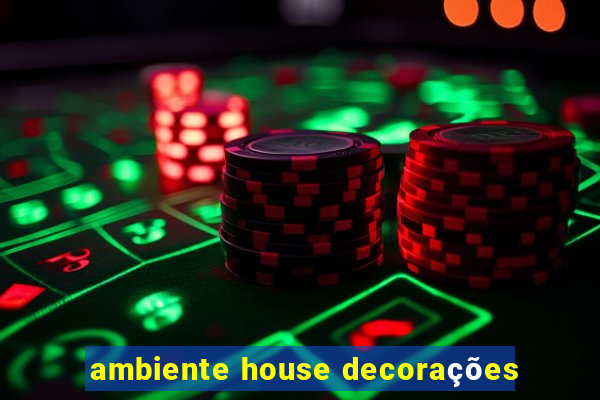 ambiente house decorações