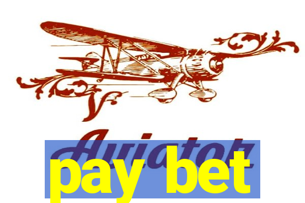 pay bet