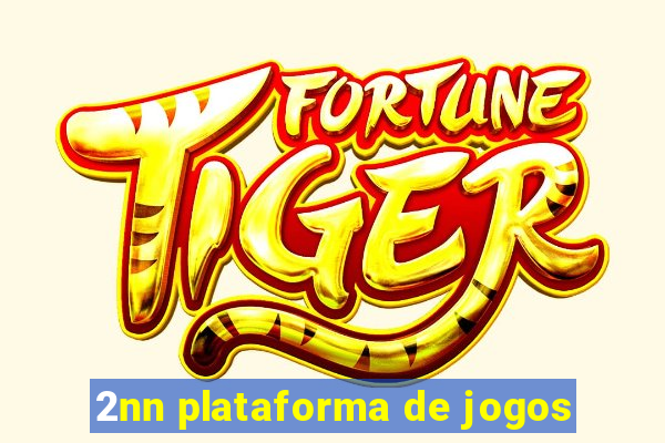 2nn plataforma de jogos