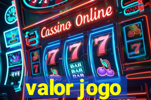 valor jogo