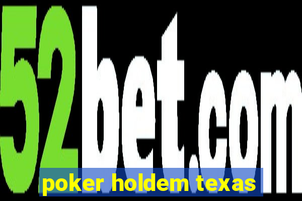 poker holdem texas