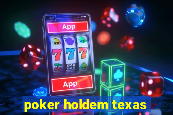 poker holdem texas