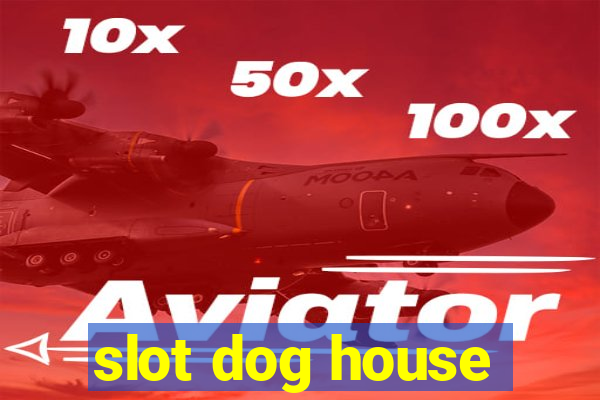 slot dog house