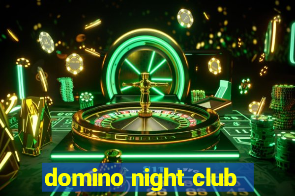 domino night club