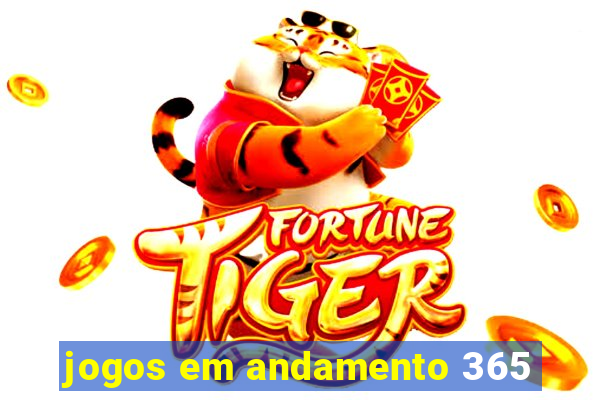 jogos em andamento 365