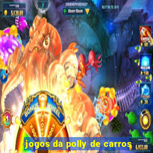 jogos da polly de carros