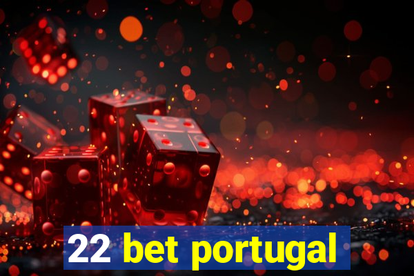 22 bet portugal