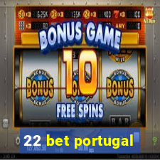 22 bet portugal