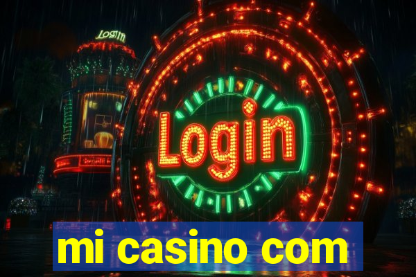 mi casino com