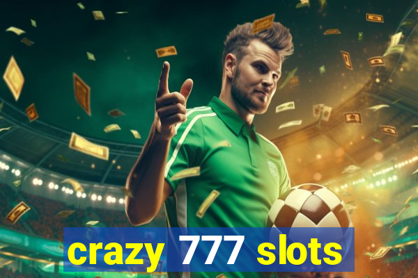 crazy 777 slots