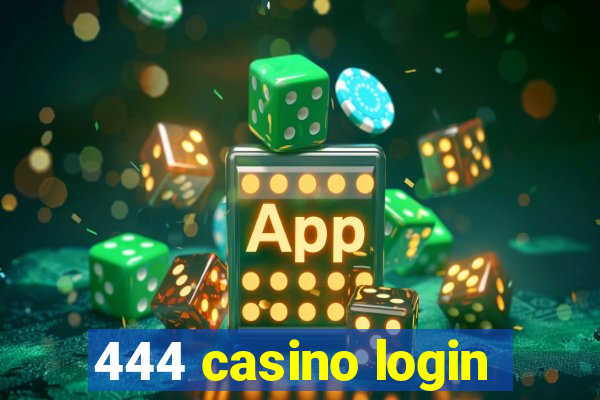 444 casino login